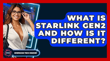 What Is Starlink Gen2 And How Is It Different? - Emerging Tech Insider