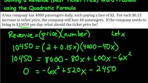 Solving a Revenue (Best Ticket Price) Word Problem using the Quadratic Formula