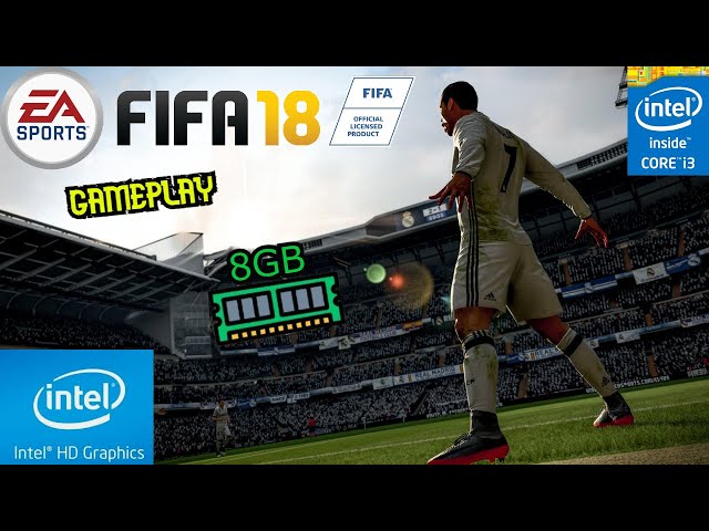 FIFA 18 in 2021, 8gb ram & Intel Iris Xe Graphics