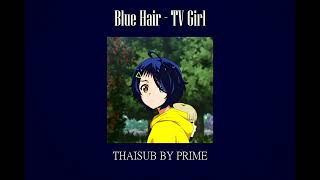 [THAISUB/LYRICS] Blue Hair - TV Girl แปลไทย