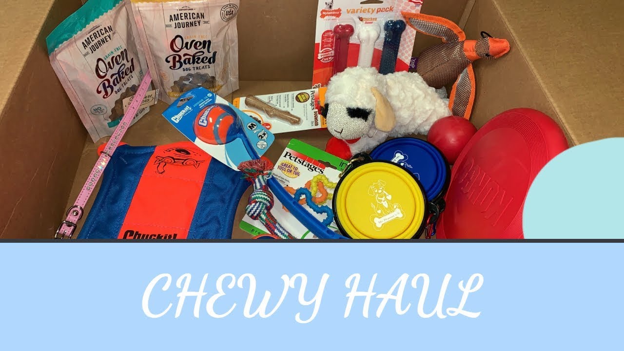 Chewy Haul