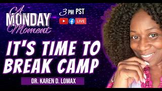 It s Time To Break Camp
