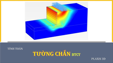 [PLAXIS 3D] - Tường chắn BTCT | @NGUYENQUOCTOI