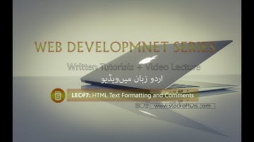 HTML Text Formatting and Comments LEC 7 in Urdu/Hindi