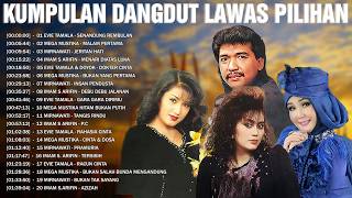 Kumpulan Dangdut Lawas Pilihan Terpopuler 🍊 Evie Tamala, Mega Mustika, Mirnawati, Imam S Arifin