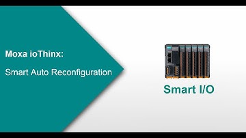 Moxa ioThinx: Smart Auto Reconfiguration