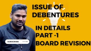 Issue of debentures || Class 12th || Part - 1 || Board Revision || In Details