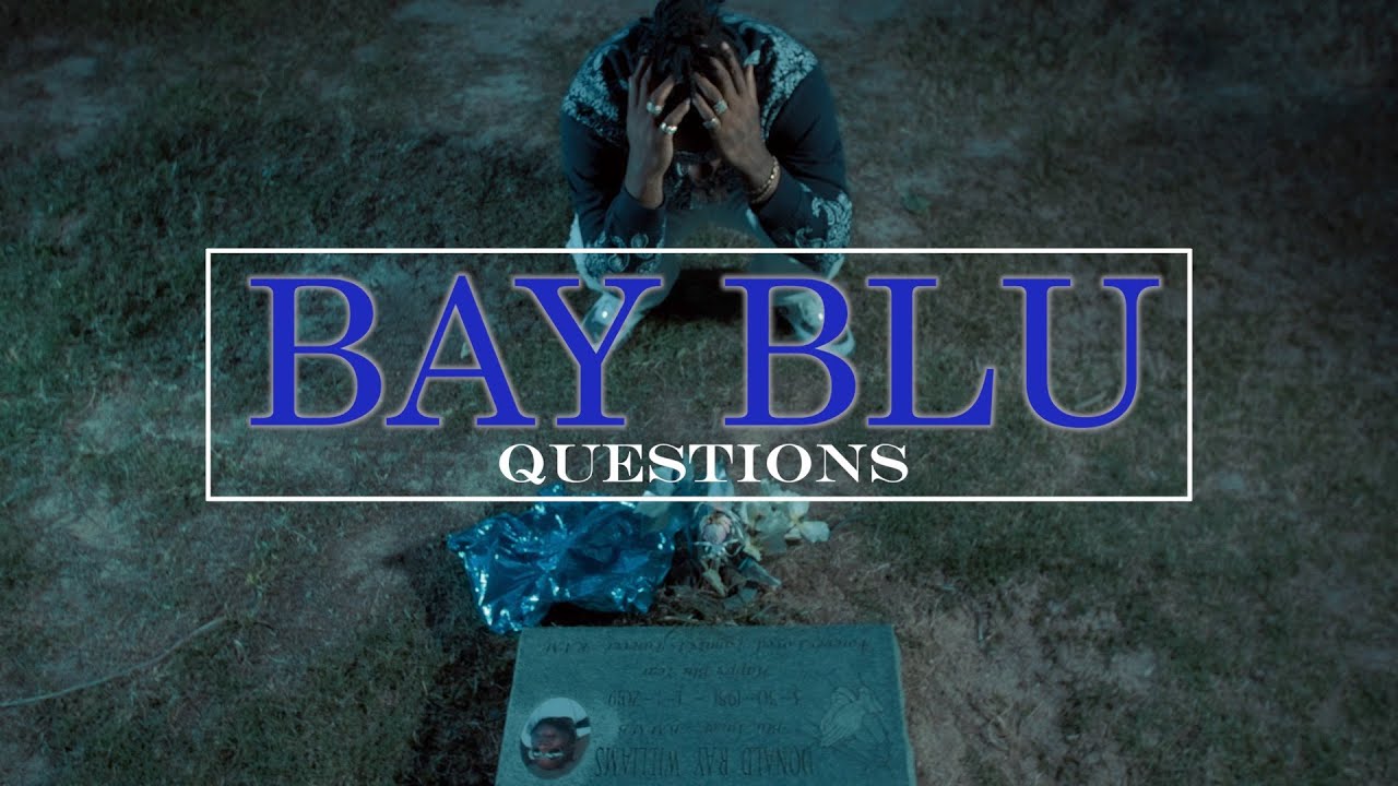 BAY BLU .::. QUESTIONS (FAMILY IS FOREVER)
