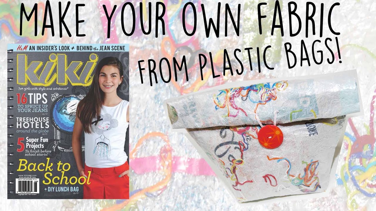 Kiki Magazine's "How To Make Fabric from Plastic Bags" Tutorial YouTube