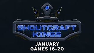 ShoutCraft Kings January - Games 16-20