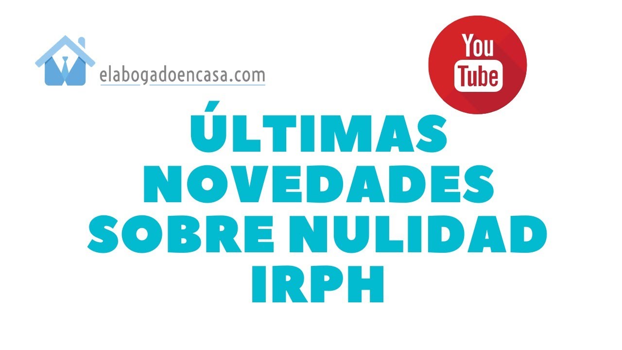 ULTIMAS NOVEDADES NULIDAD IRPH