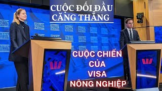 CUỘC ĐỐI ĐẦU CỦA 2 BỘ TRƯỞNG. VISA NÔNG NGHIỆP SẼ RA SAO ? KHI NÀO SẼ CÓ NẾU LAO ĐỘNG LÊN NẮM QUYỀN?