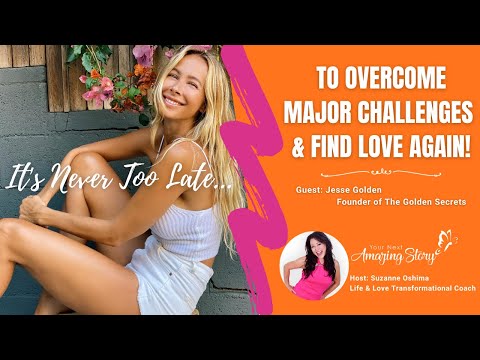 Overcome Major Challenges & Find Love Again  - Dating Advice for Women Over 40