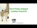How Parsis shaped modern Karachi? Dr. Mubarak Ali