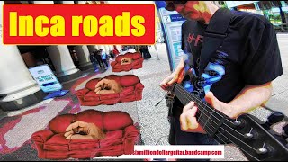 INCA ROADS (Jamming Frank Zappa) I don’t think anyone noticed!