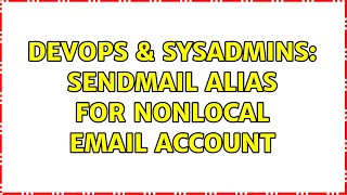 Celebrity DevOps & SysAdmins: Sendmail Alias for Nonlocal Email Account Net Worth