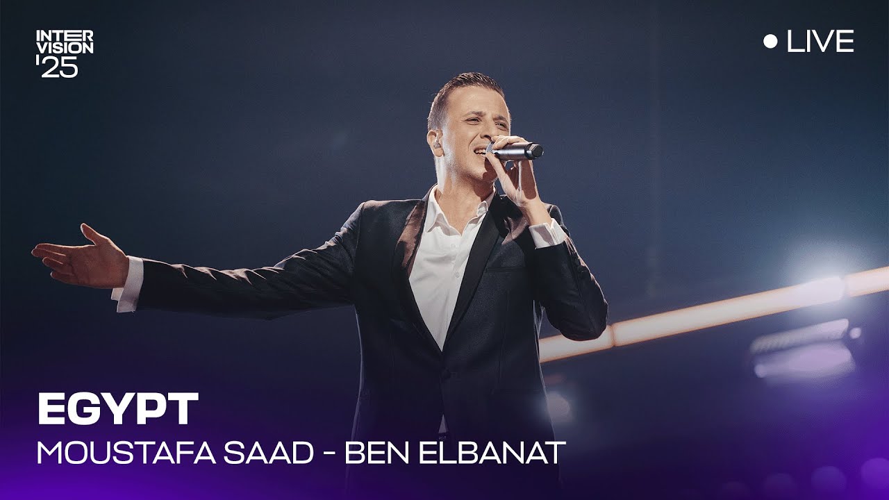 Moustafa Saad - Ben elbanat (LIVE) | Egypt 🇪🇬 | Intervision’25