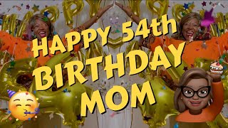 BIRTHDAY SURPRISE FOR MOM - HAPPY 54th!