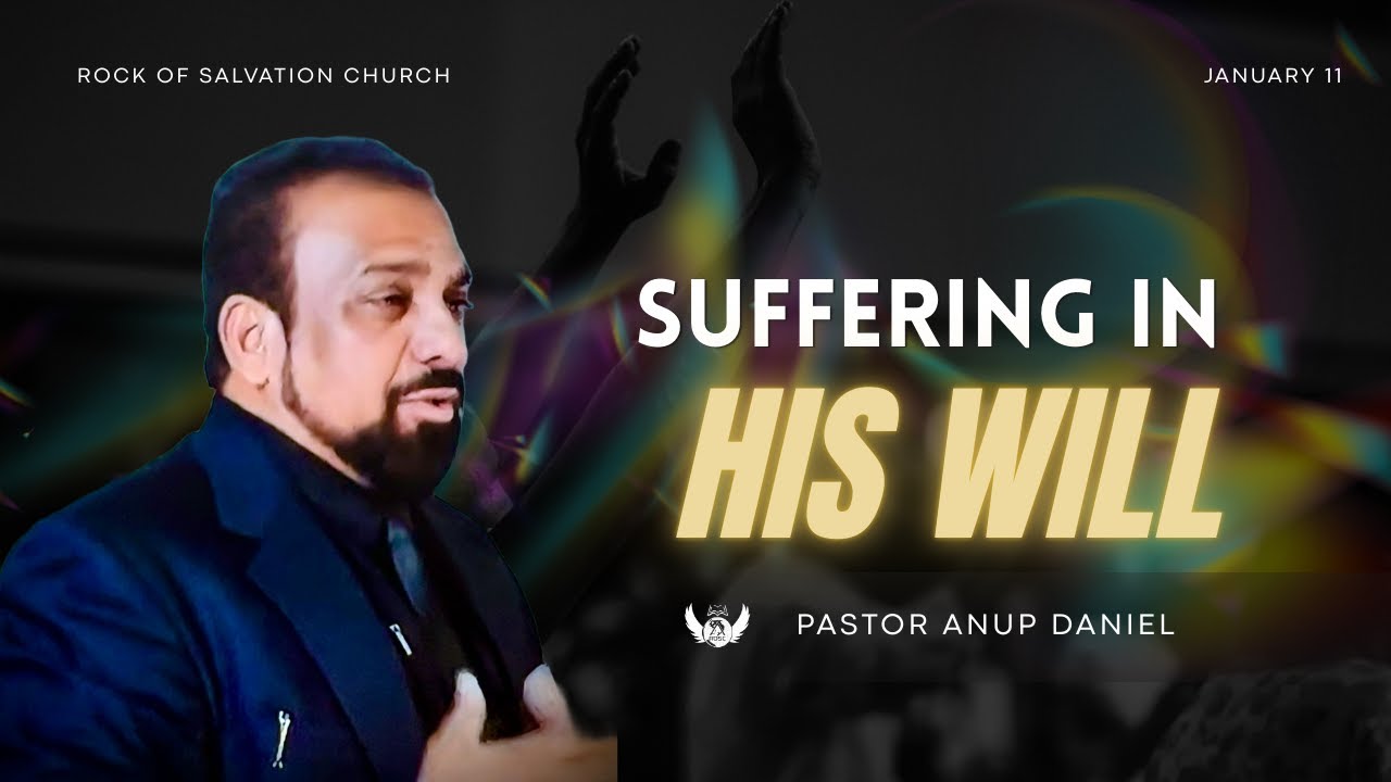 Suffering in His Will | Pastor Anup Daniel | Rock of Salvation Church | 11 JANUARY 2026