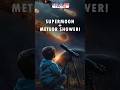 Supermoon + Meteor Shower! #supermoon #supermoon2025 #sciencefacts #shorts #reel