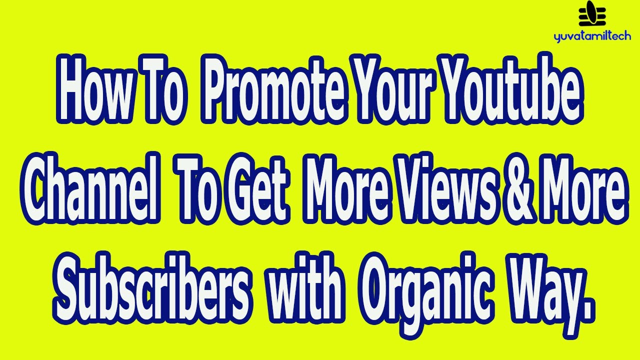 How To Promote Your Youtube Channel |Get More Subscribers & more views ...