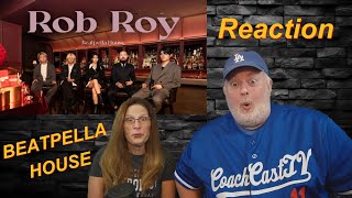 How Do They Do That?! - Reaction to BEATPELLA HOUSE - 'Rob Roy'