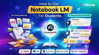Stop Re-Reading Notes & Study Smarter With NotebookLM | ClickUp screenshot 3