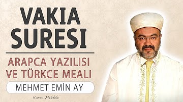 Vakia suresi anlamı dinle Mehmet Emin Ay (Vakia suresi arapça yazılışı okunuşu ve meali)