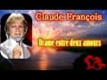 Claude François, Drame entre deux amours.