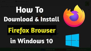 How To Download & Install Mozilla Firefox Browser For Windows 10 2021 | Sohail Tech Zone