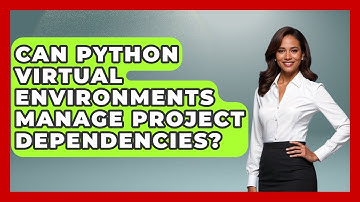 Can Python Virtual Environments Manage Project Dependencies? - Python Code School