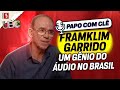 Framklim garrido  um gnio do udio nobrasil  papo com cl