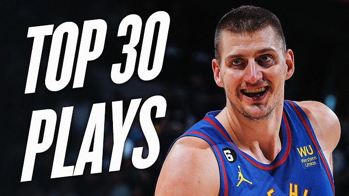 Nikola Jokić's Top 30 Career Plays!