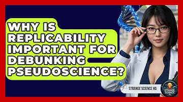 Why Is Replicability Important For Debunking Pseudoscience? - Strange Science HQ