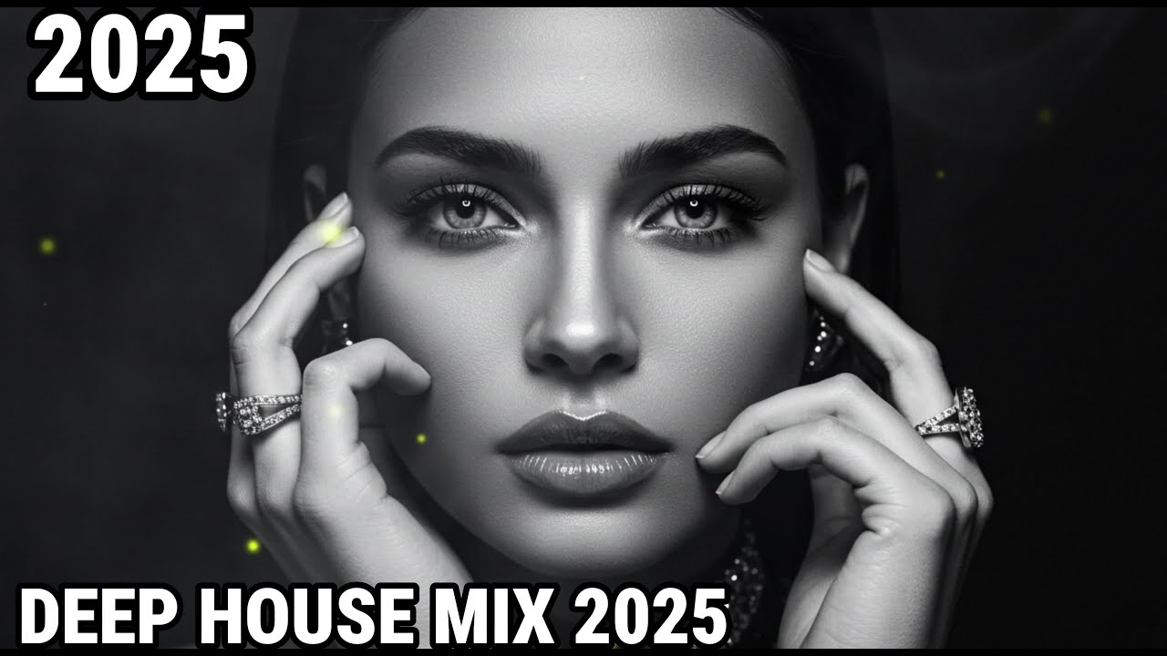 DEEP HOUSE MIX 2025 - EMOTIONAL VIBES [2025] – DEEP HOUSE, VOCAL HOUSE, NU DISCO & CHILLOUT MIX