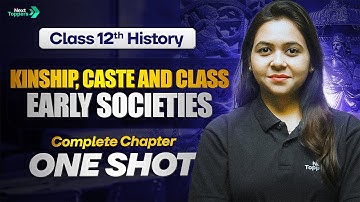 Kinship, Caste and Class- Early Societies One Shot | Class 12 History Chapter-3  | CBSE 2025-26