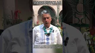 El PADRE PISTOLAS plática sobre ciertos acuerdos en contra del progreso de México