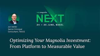 NEXT 26 – Optimizing Your Magnolia Investment: From Platform to Measurable Value