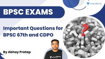 Important Questions for BPSC 67th and CDPO | Abhay Pratap | Unacademy BPSC