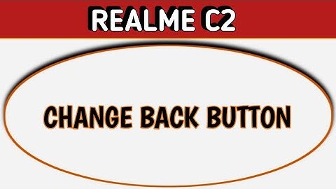 Realme c2 me back buttons change kaise kare, how to change navigation bar in Realme c2