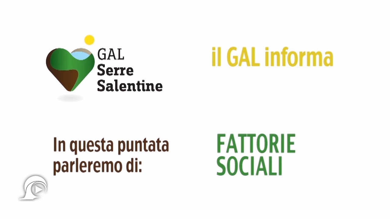 03 - Il Gal Informa: Fattorie Sociali | Gal Serre Salentine | InOnda WebTv