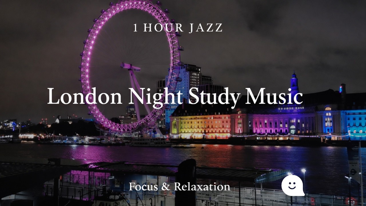 London Night Study Music — 1 Hour Jazz & Focus Music | Cozy Ambiance