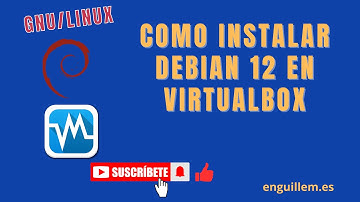 como instalar debian 12 en virtualbox