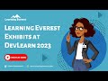 Learning everest exhibits at devlearn 2023