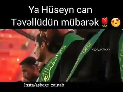 Ya Hüseyn can Təvəllüdun Mübarək