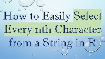 How to Easily Select Every nth Character from a String in R