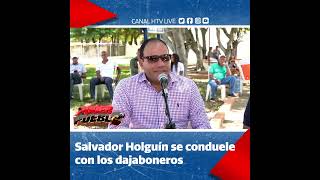 Salvador Holguín se conduele de los dajaboneros víctimas de la reciente masacre