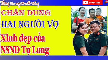 Vợ TỰ LONG Là Ai ? Chân Dung 2 Người Vợ Xinh Đẹp, Tài Giỏi Của NSND Tự Long
