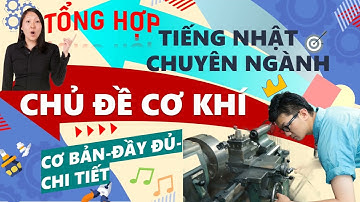 Tổng hợp Từ vựng Tiếng Nhật Chủ đề Cơ Khí