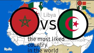 Algeria 🇩🇿 vs morocco the most liked country in the world